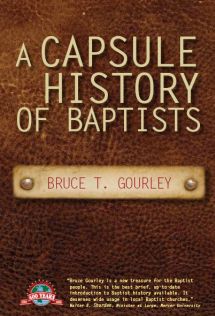 A Capsule History of Baptists by Bruce T. Gourley